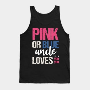 Pink or blue uncle loves you Tank Top